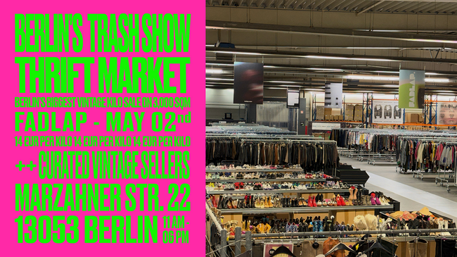 BERLIN’S TRASH SHOW - VINTAGE KILO SALE / THRIFT & FLEA MARKET (14€/KG) . 35.000 Vintage & Secondhand Pieces