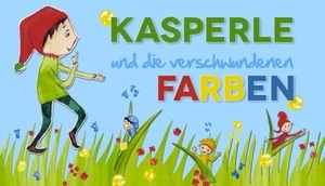 Kasperle und die verschwundenen Farben
