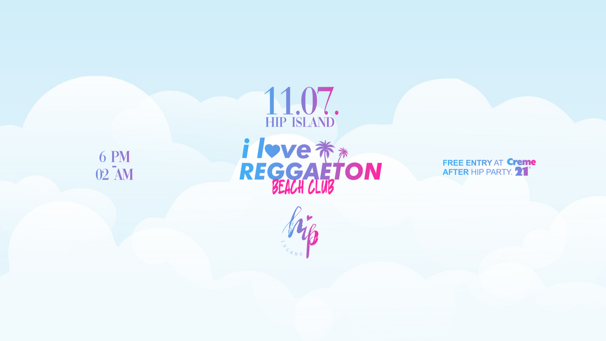 I LOVE REGGAETON X BEACH EDITION X HIP ISLAND Heilbronn
