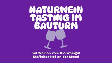 Naturwein Tasting im Bauturm