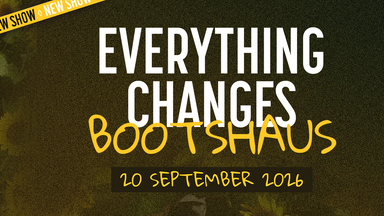 VERTILE pres. EVERYTHING CHANGES -LIVE- @ BOOTSHAUS!