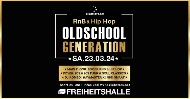 Clubstars RnB & Hip Hop Oldschool Generation I SA.23.03.2024 I Freiheitshalle ab 20 Uhr