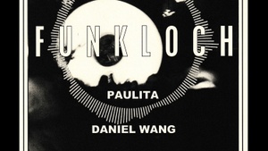 Funkloch V8: Daniel Wang & Paulita