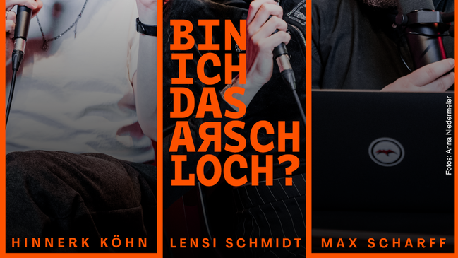 BIN ICH DAS ARSCHLOCH?