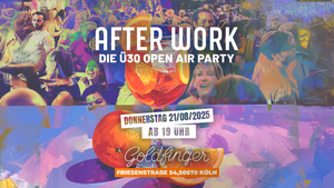 AFTER WORK - Ü30 Open Air Party