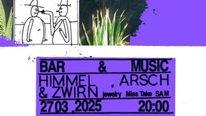 bar & music w/ Himmel, Arsch & Zwirn