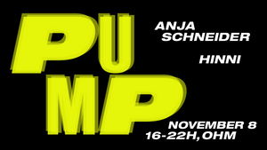 PuMp Berlin Hosted By Anja Schneider with HINNI