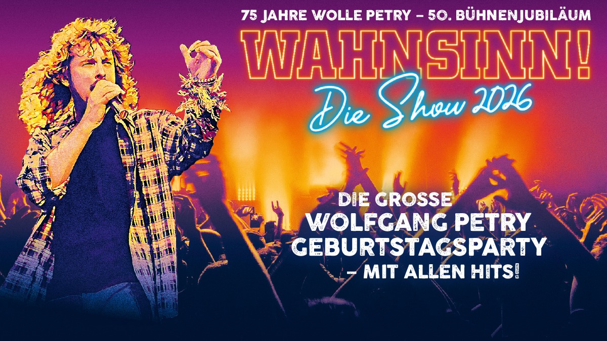 Wahnsinn! - Die Show 2026, Die grosse Wolfgang Petry Geburtstagsparty