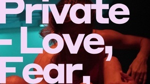 Private - Love, Fear, Intimacy