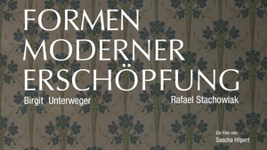SPECIAL SCREENING: Spielfilm "FORMEN MODERNER ERSCHÖPFUNG" mit Filmgespräch