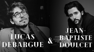 Lucas Debargue & Jean-Baptiste Doulcet