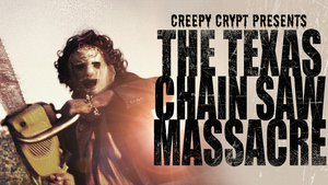 Creepy Crypt: The Texas Chain Saw Massacre (OmU)