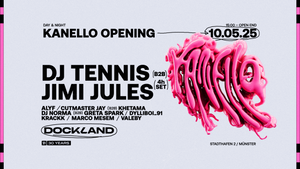 KANELLO OPENING W/ DJ TENNIS b2b JIMI JULES - 10.05