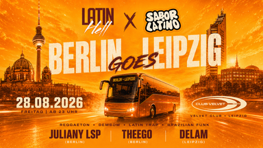 🔥 SABOR LATINO x LATIN HELL - ¡Berlín llega a Leipzig! 🔥 Fr. 28.08.  @ Velvet Club