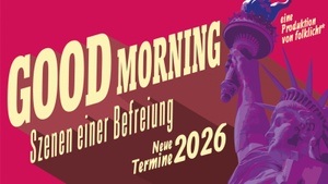 Good Morning! - Szenen einer Befreiung