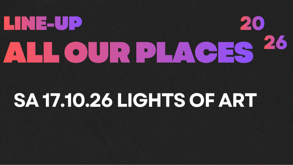 Titelbild der Veranstaltung ALL OUR PLACES Festival im LOA
