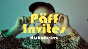 Päff invites w/ Diskoheinz