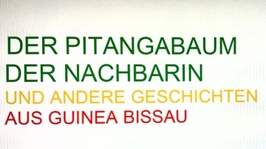 Der Pitangabaum der Nachbarin - Erzählungen aus Guinea Bissau