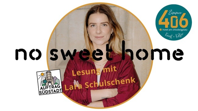 no sweet home - Lesung & Gespräch mit Lara Schulschenk
