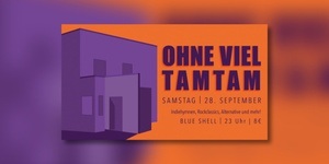 OHNE VIEL TAMTAM