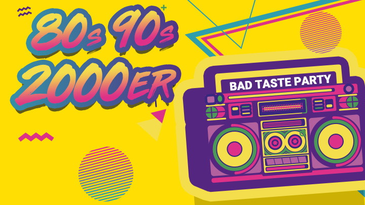 80s, 90s, 2000er Bad Taste Party