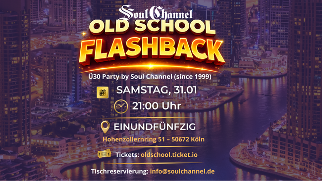 Die Ü30 OLD SCHOOL FLASHBACK by Soul Channel am 31.01 ab 21:00 Uhr