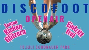 DISCOFOOT OPEN AIR -  tanzen, kicken, glitzern