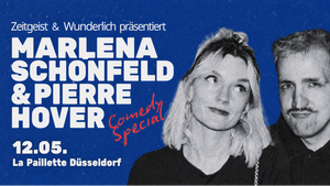 Zeitgeist & Wunderlich Comedy Spezial | Marlena Schönfeld & Pierre Hover Halbsolo | In der La Paillette Bar