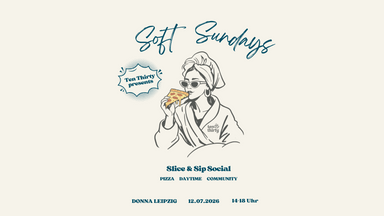 SOFT SUNDAYS- SLICE & SIP SOCIAL Pt.2