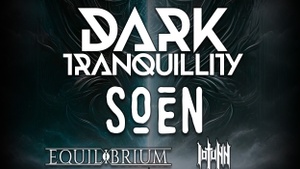 DARK TRANQUILLITY + SOEN + EQUILIBRIUM & IOTUNN