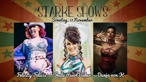 Starke Shows mit Jade Pearl Baker, Dunja von K & Felicity Felicis