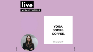 VERANSTALTUNG: Melanie Adolph - YOGA.BOOKS.COFFEE