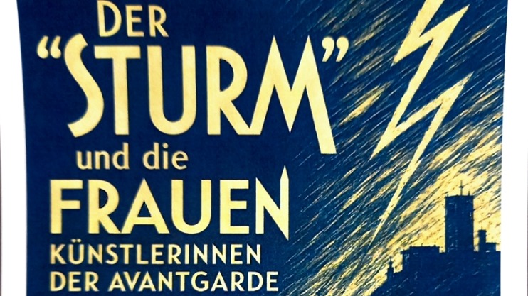 DER "STURM" und die FRAUEN - Künstlerinnen der AVANTGARDE
