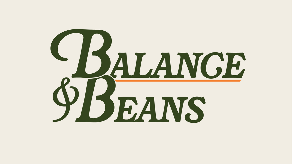 Balance \u0026 Beans