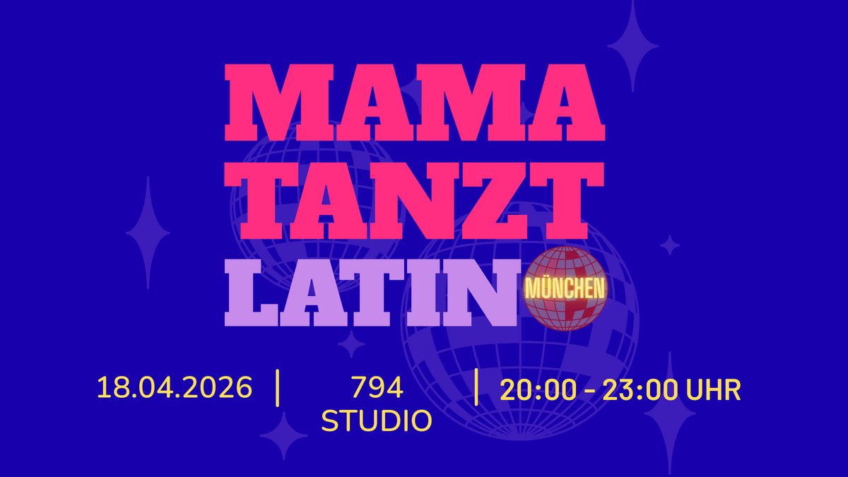MAMA TANZT LATINO MÜNCHEN