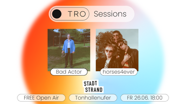 TRO Sessions: Bad Actor & horses4ever | LIVE @ Stadtstrand Tonhallenufer