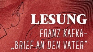 Lesung: Franz Kafka "Brief an den Vater"