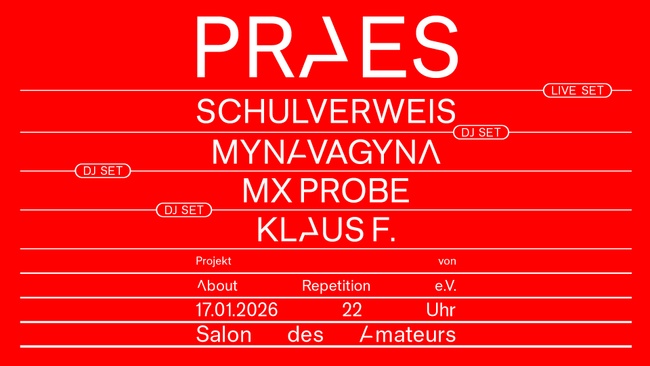 PRAES w/ SCHULVERWEIS (live), MYNAVAGYNA, MX PROBE, KLAUS F.