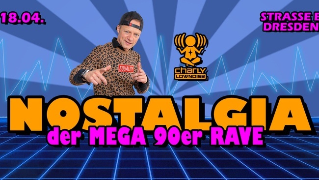 NOSTALGIA • MEGA 90er RAVE | Dresden - 18.04.