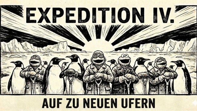 Expedition IV. - auf zu neuen Ufern