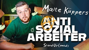Malte Küppers - Antisozialarbeiter - VORPREMIERE