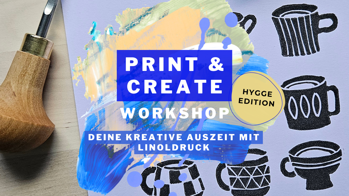 Print & Create: Hygge Edition – deine kreative Auszeit mit Linoldruck