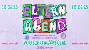 ELTERNABEND * DANCE HITS FÜR ALLE DIE ES NÖTIG HABEN.