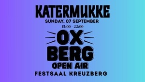 KATERMUKKE - OX BERG OPEN AIR
