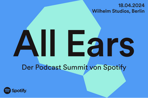 ALL EARS - Podcast Summit von Spotify