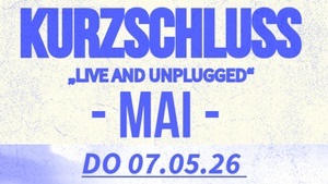 Kurzschluss live and unplugged