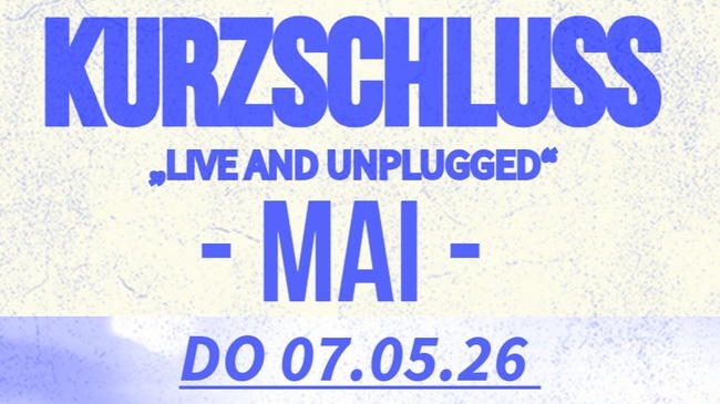 Kurzschluss live and unplugged
