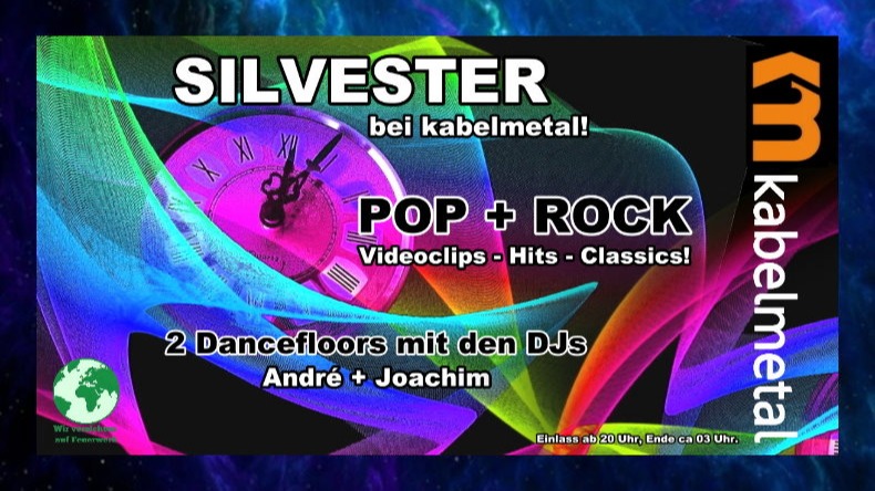 Silvesterparty bei Kabelmetal! Musikvideos, Pop- u.Rockmusik, 2 Dancefloors!