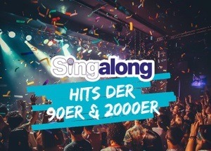 SINGALONG - DAS GROSSE MITSING-EVENT (HITS DER 90ER & 2000ER)