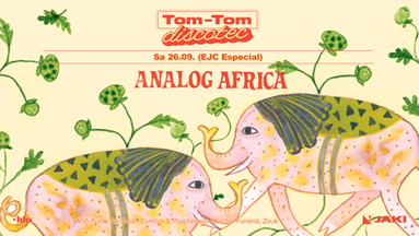 Tom-Tom Discotec Presents Analog Africa (EJC Special)